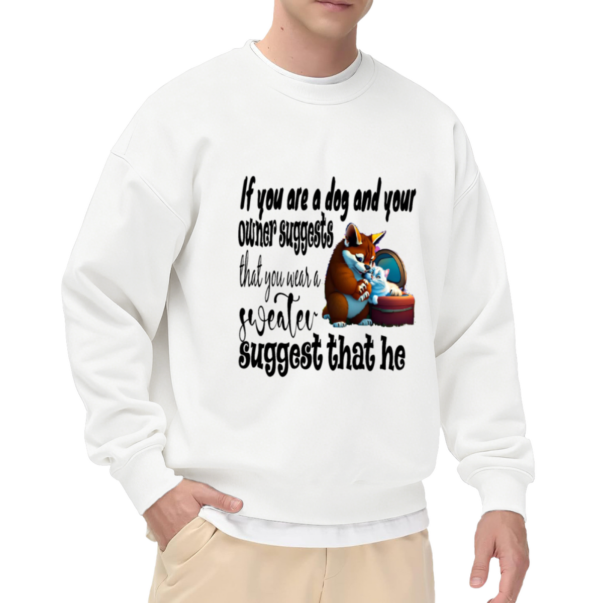 If You Are A Dog Funny Sweater Quote Crewneck Sweatshirt - Sarcastic Dog Lover Humor Pullover, Pet Parent Gift