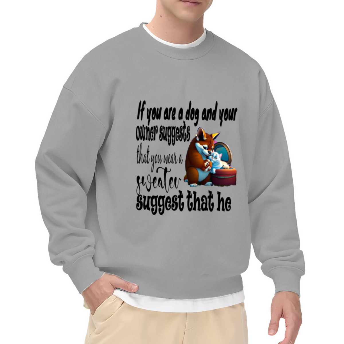 If You Are A Dog Funny Sweater Quote Crewneck Sweatshirt - Sarcastic Dog Lover Humor Pullover, Pet Parent Gift