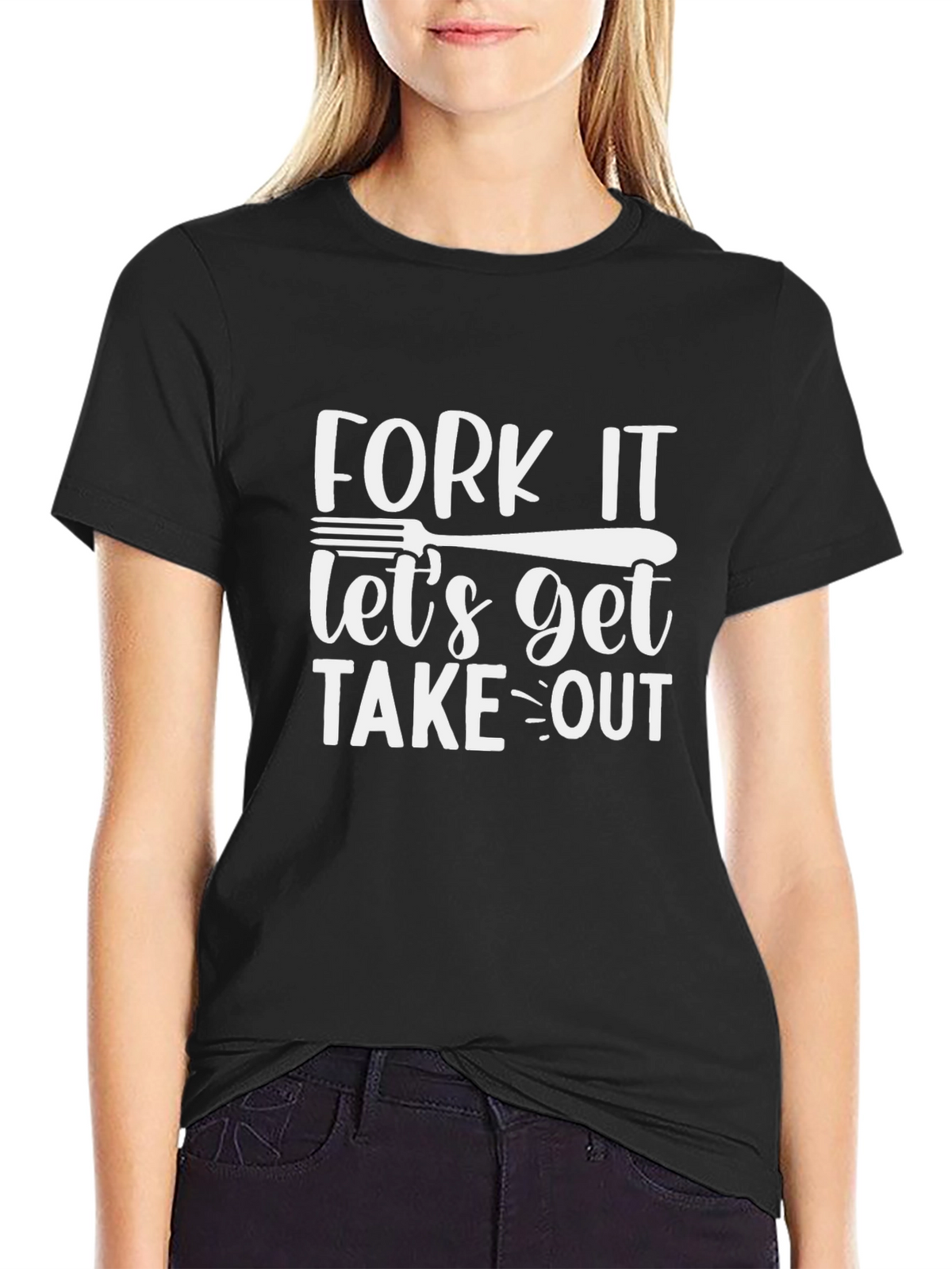 Fork It Lets Get Takeout T-Shirt