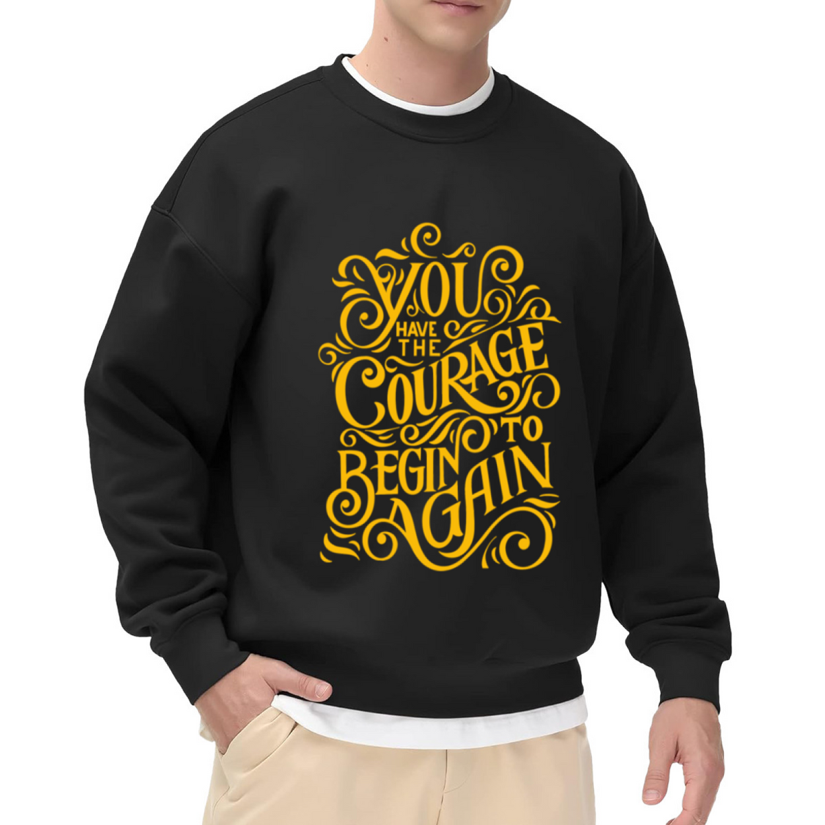You Have The Courage To Begin Again Crewneck Sweatshirt - Inspirational Quote Pullover, Encouragement Gift, Motivational Top