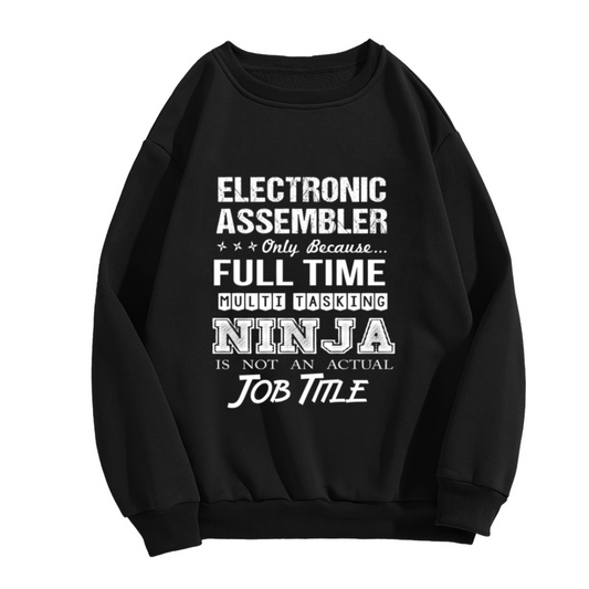 Full Time Multitasking Ninja Electronic Assembler Crewneck Sweatshirt | Funny Job Title Humor Pullover, Work Gift