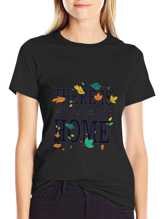 Theres No Place Like Home T-Shirt