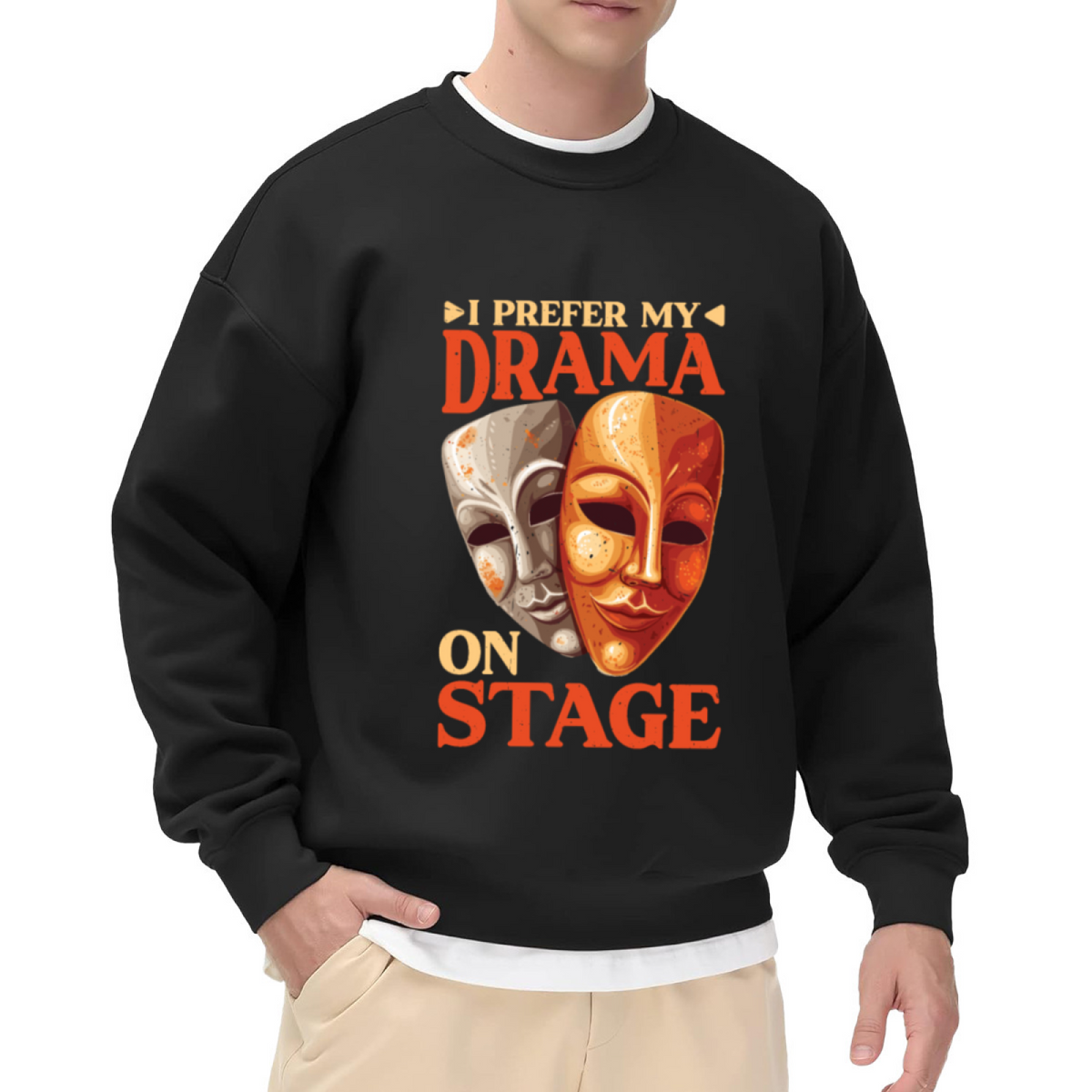I Prefer My Drama On Stage Theater Masks Crewneck Sweatshirt | Comedy Tragedy Drama Club Pullover, Theater Kid Gift