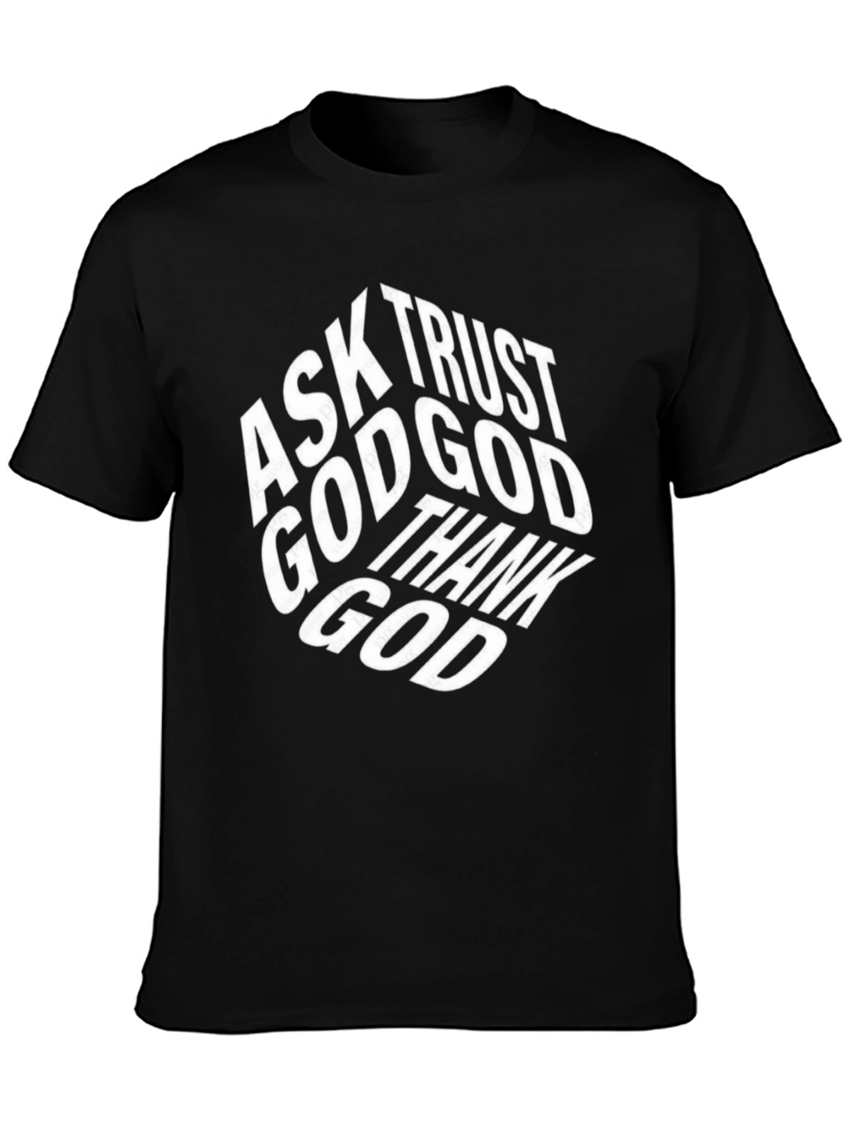 Faith-Based T-Shirt: Ask Trust Thank God - Black