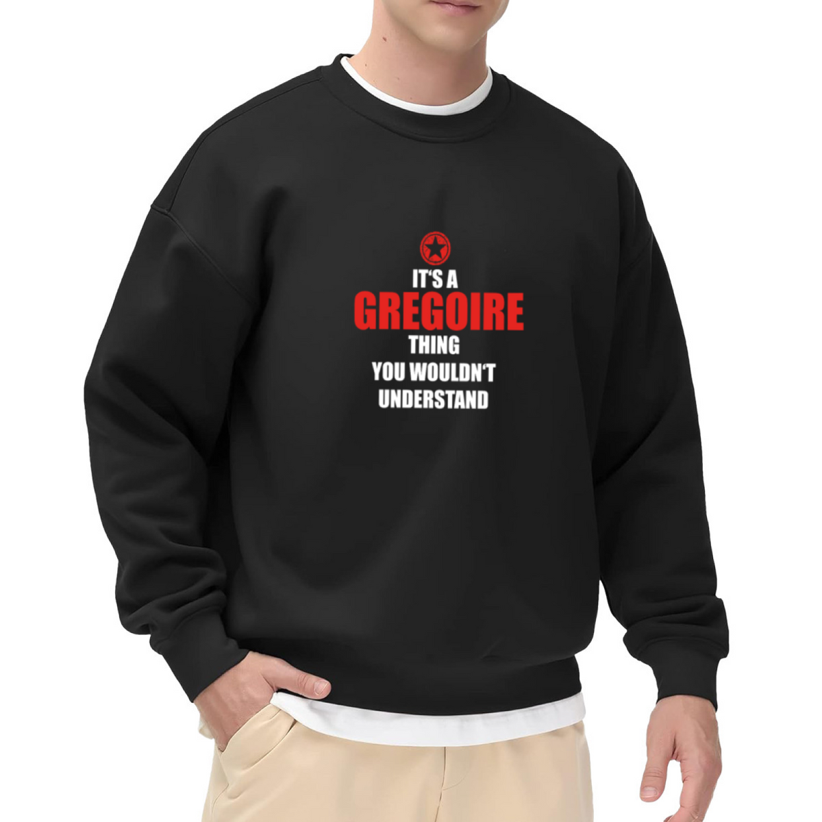 It's A Gregoire Thing Sweatshirt | Funny Name Badge Graphic Crewneck, Sarcastic Family Name Pullover Top, Personalized Gift for Gregoire