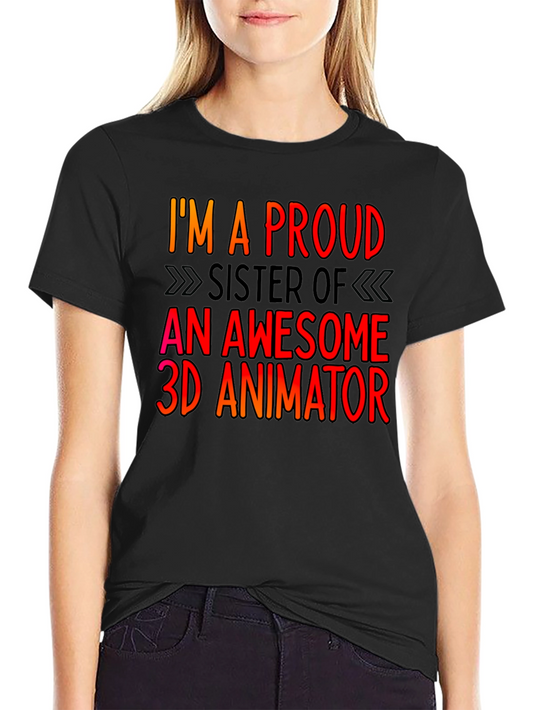 Proud Sister 3D Animator T-Shirt