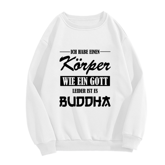 Ich Habe Einen K?rper Wie Ein Gott Buddha Crewneck Sweatshirt, German Humor Typography Pullover, Funny Gift