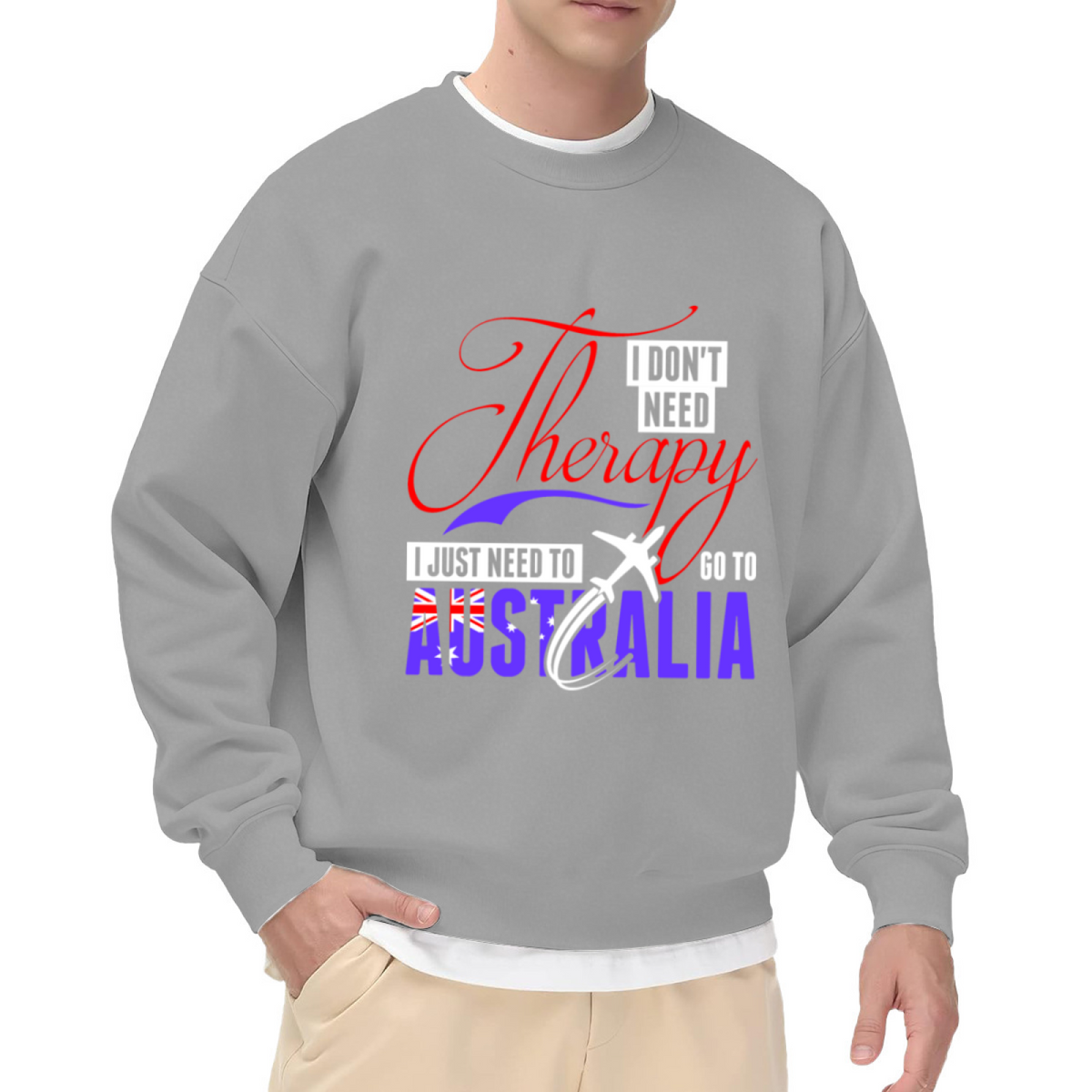 I Don't Need Therapy I Just Need To Go To Australia Crewneck Sweatshirt - Travel Quote Pullover, Aussie Adventure Gift