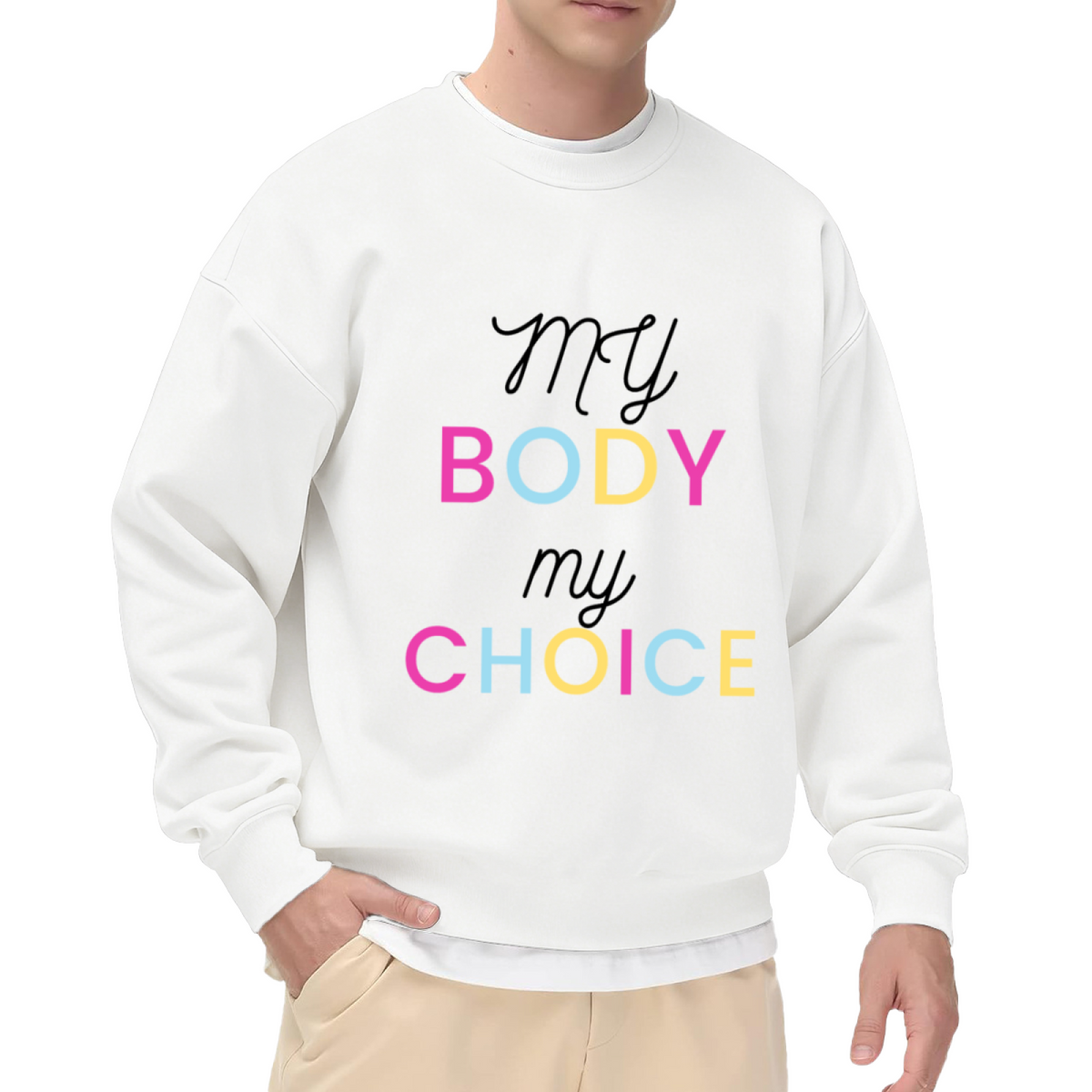 My Body My Choice Colorful Slogan Crewneck Sweatshirt | Bodily Autonomy Statement Pullover, Empowerment Gift