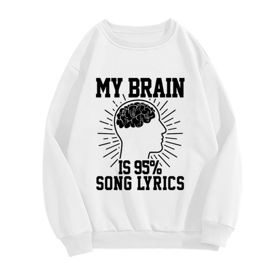 My Brain Is 95% Song Lyrics Crewneck Sweatshirt, Music Lover Head Pullover, Song Lyric Gift