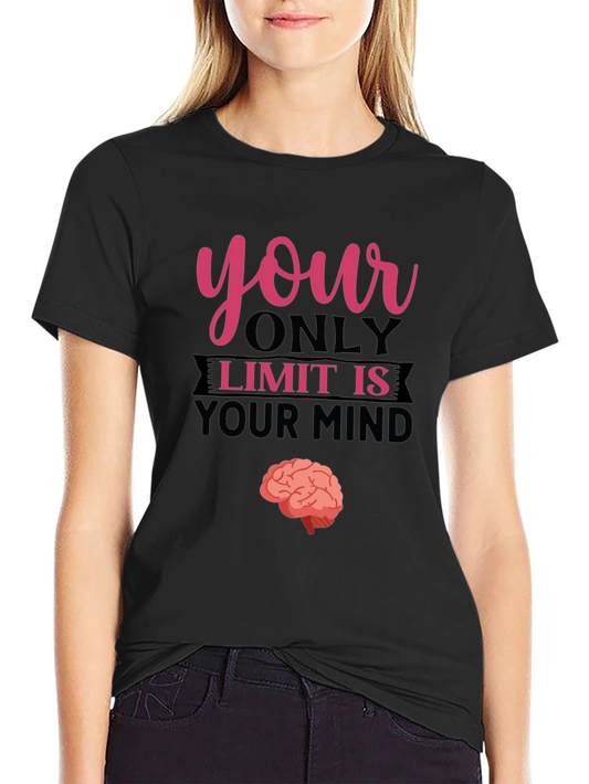 Your Only Limit Is Your Mind Brain Tee