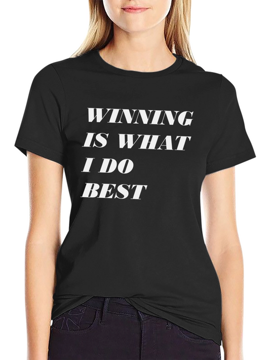 Winning is What I Do Best T-Shirt