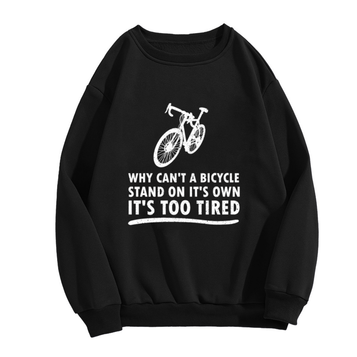 Why Can't A Bicycle Stand On Its Own Bike Crewneck Sweatshirt, Cycling Pun Pullover, Cyclist Gift