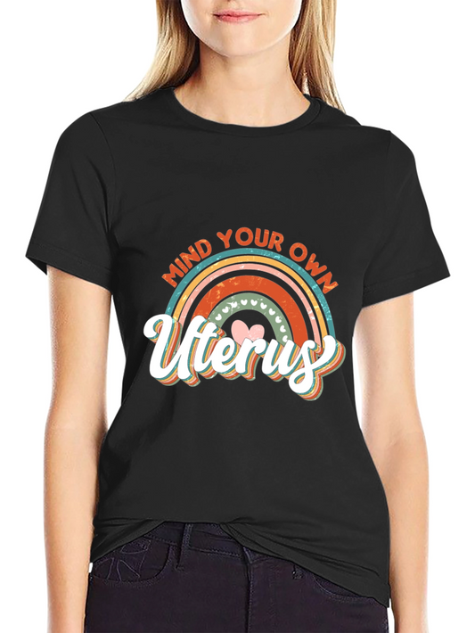 Mind Your Own Uterus Graphic Tee