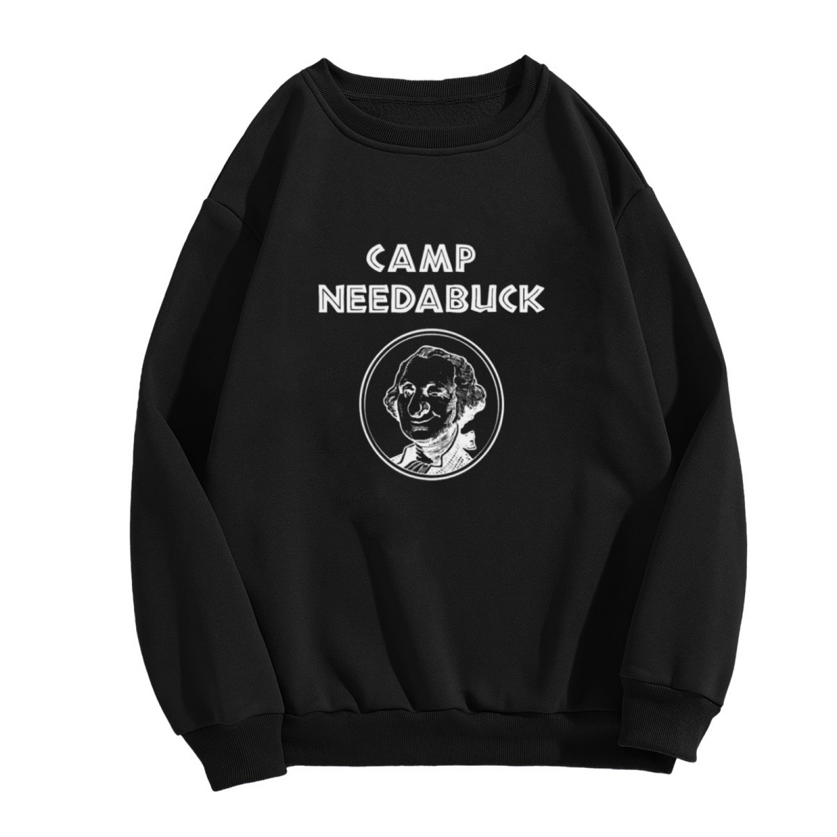 Camp Needabuck Benjamin Franklin Crewneck Sweatshirt | Funny Money Slogan Pullover, Retro Portrait Graphic Streetwear Top, Humor Gift
