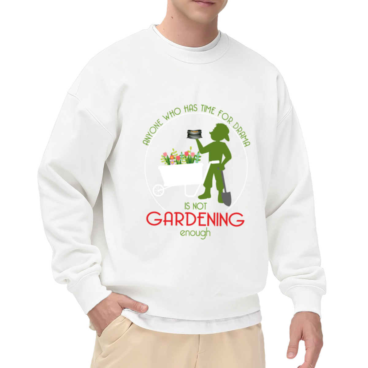 Anyone Who Has Time For Drama Is Not Gardening Enough Sweatshirt | Funny Gardener Graphic Crewneck, Garden Lover Pullover Top, Gardening Gift