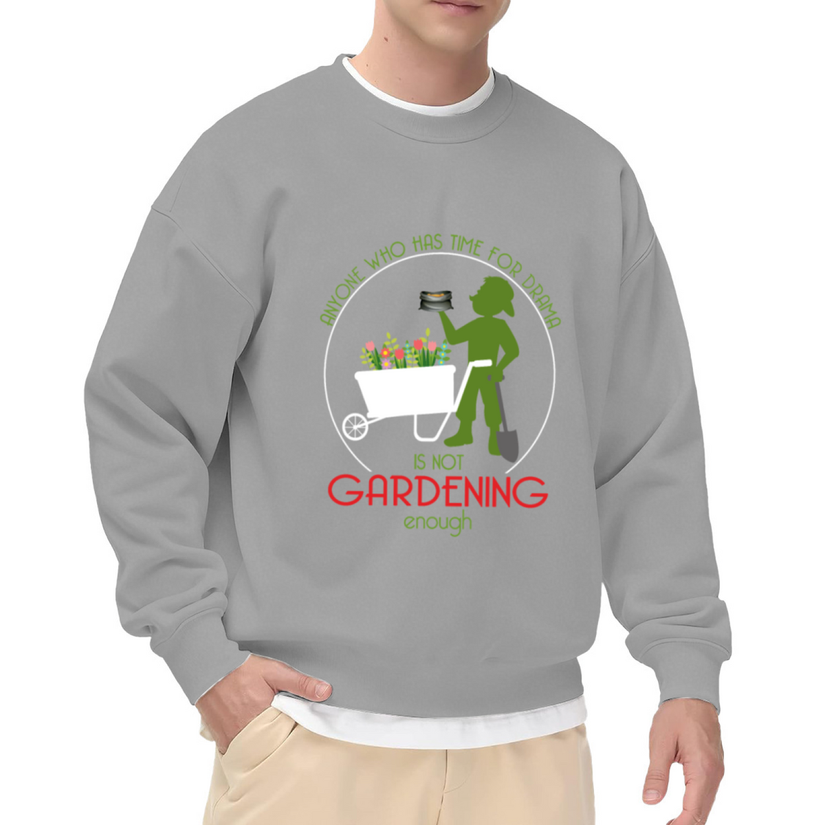 Anyone Who Has Time For Drama Is Not Gardening Enough Sweatshirt | Funny Gardener Graphic Crewneck, Garden Lover Pullover Top, Gardening Gift
