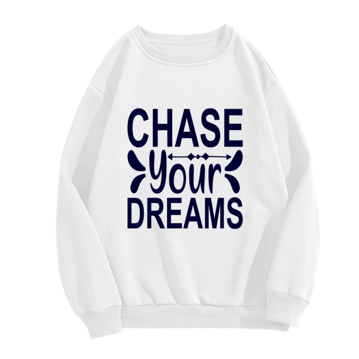 Chase Your Dreams Bold Typography Motivational Crewneck Sweatshirt, Inspirational Quote Graphic Pullover, Positive Mindset Gift Idea