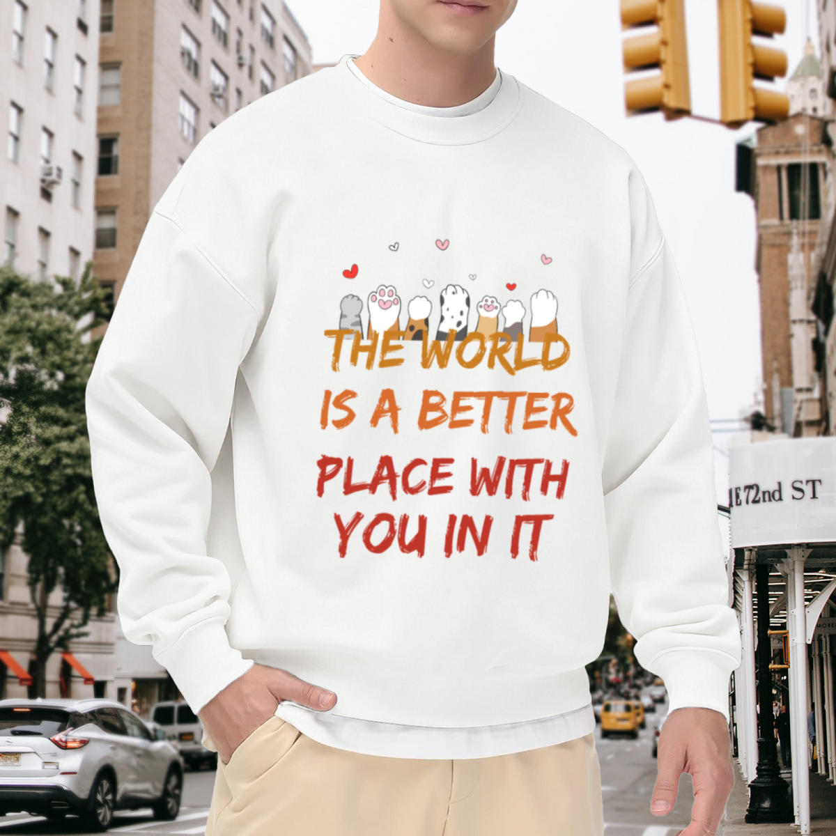 The World Is A Better Place With You In It Cat Paws Crewneck Sweatshirt | Heartfelt Quote Pullover, Cat Lover Gift