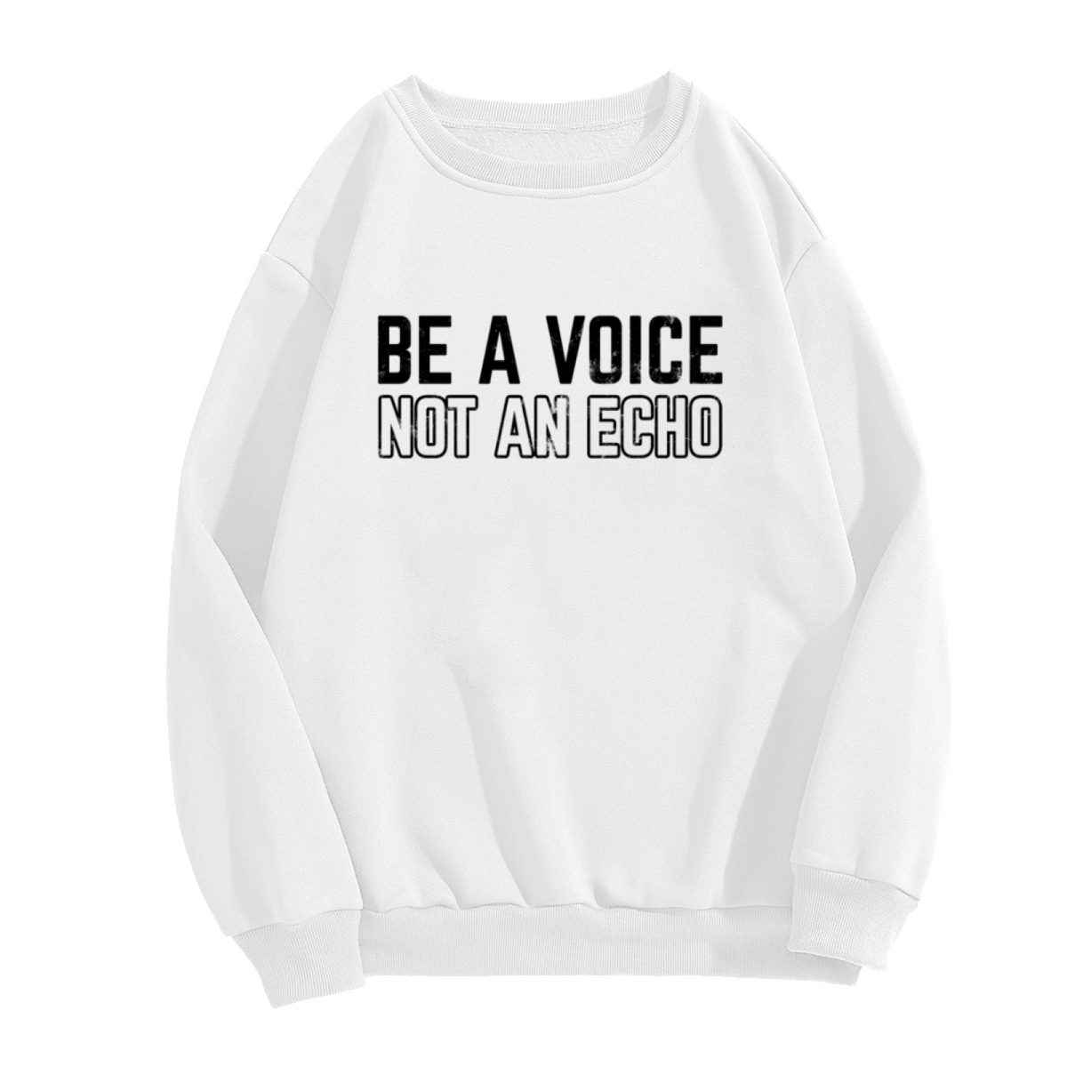 Be A Voice Not An Echo Sweatshirt | Inspirational Quote Graphic Crewneck, Self Expression Pullover Top, Empowerment Gift for Women Men