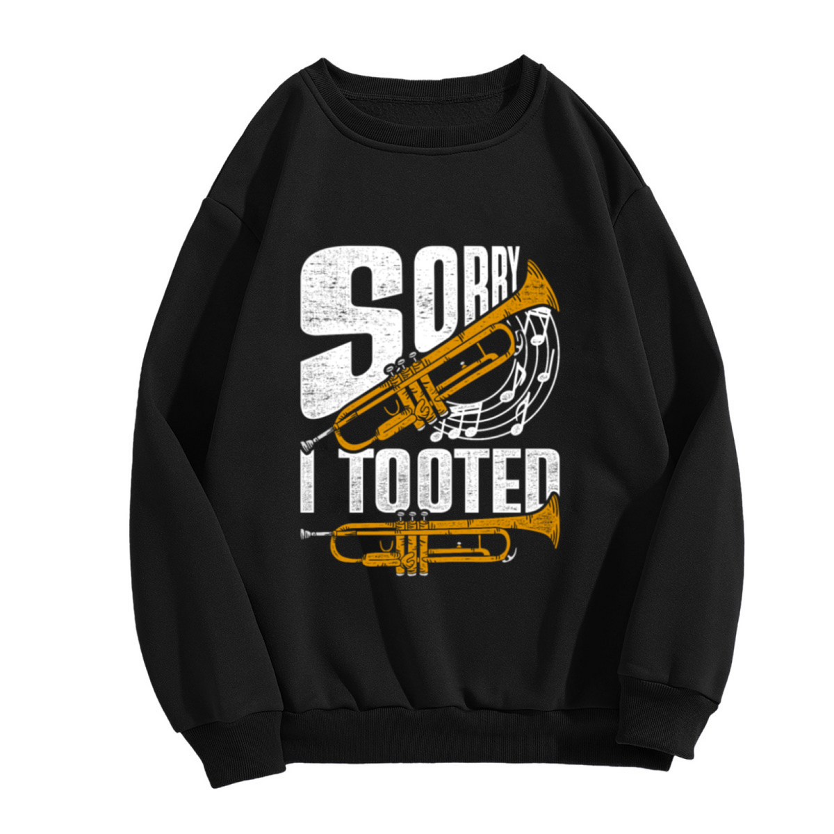 Sorry I Tooted Trumpet Crewneck Sweatshirt - Funny Musician Pun Pullover, Brass Player Gift, Band Humor Top