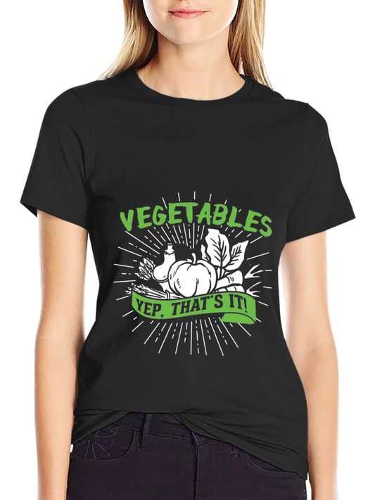Vegetables Yep Thats It! T-Shirt
