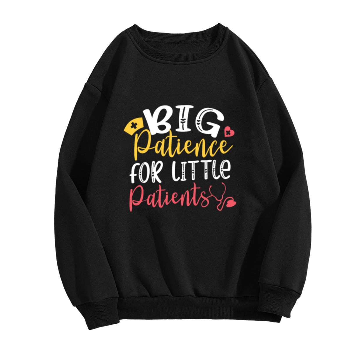 Big Patience For Little Patients Crewneck Sweatshirt | Cute Pediatric Nurse Pullover, Hand-Lettered Medical Graphic Top, Nurses Day Gift