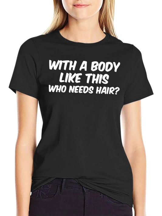 Funny Body Like This T-Shirt: Bald Pride Tee
