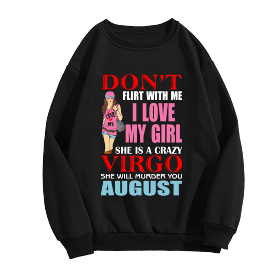 Don't Flirt With Me My Girl Is A Crazy Virgo Zodiac Crewneck Sweatshirt | Funny Protective Girlfriend Pullover, Couple Gift