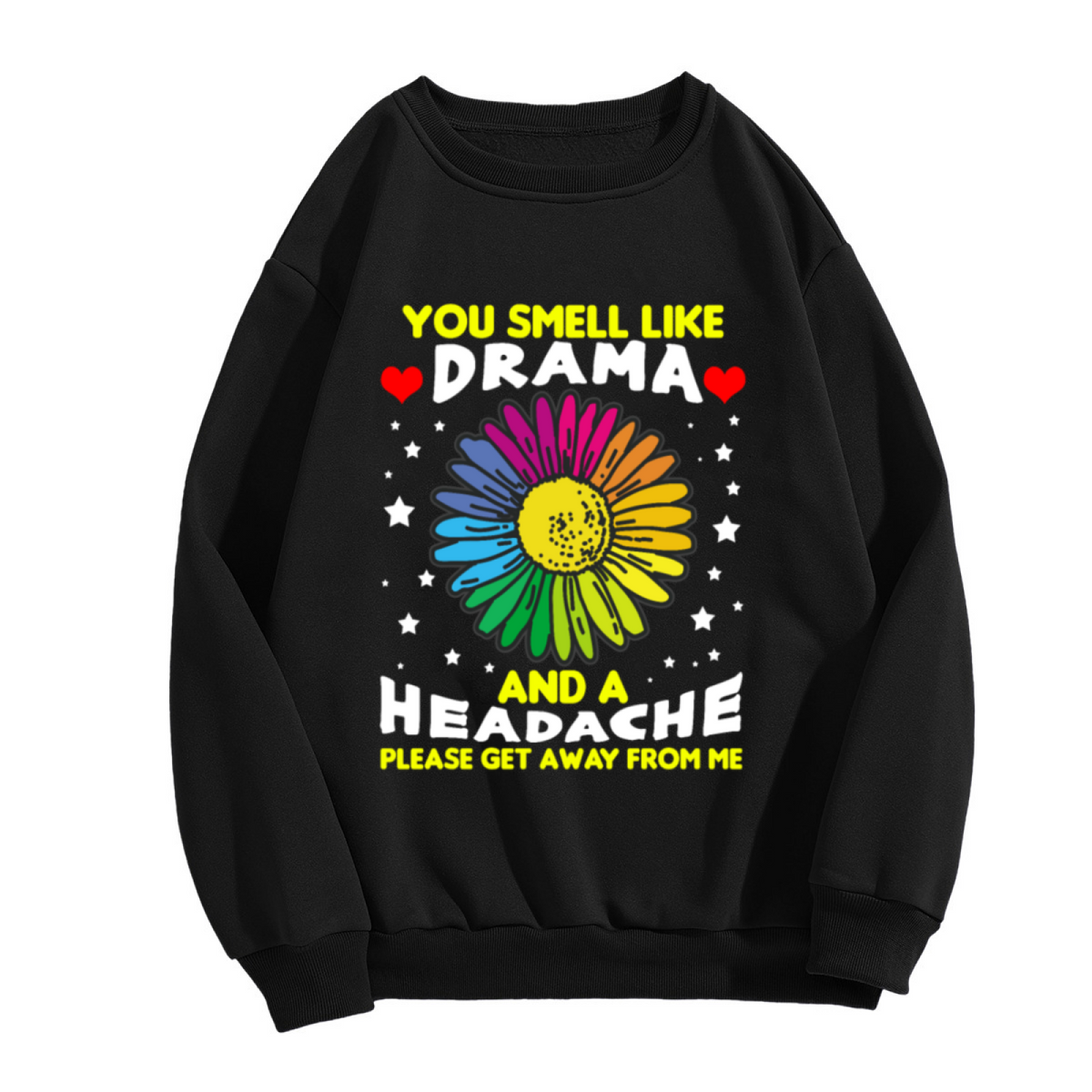 You Smell Like Drama And A Headache Retro Rainbow Daisy Crewneck Sweatshirt | Sassy 70s Funny Pullover, Gag Gift