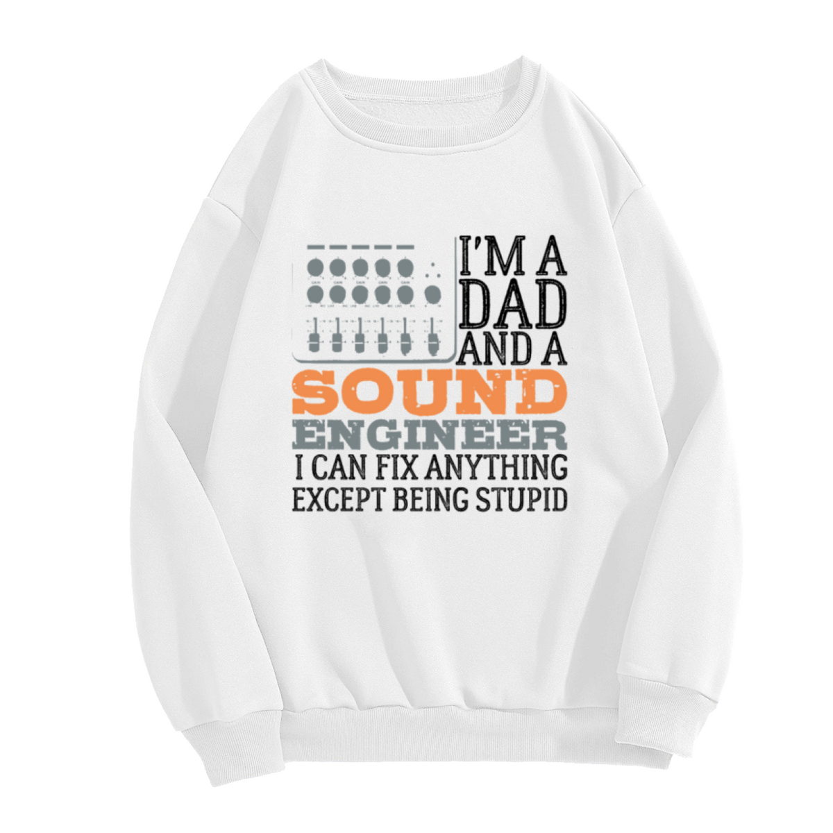 Dad And Sound Engineer I Can Fix Anything Crewneck Sweatshirt, Audio Mixing Console Pullover, Father's Day Gift
