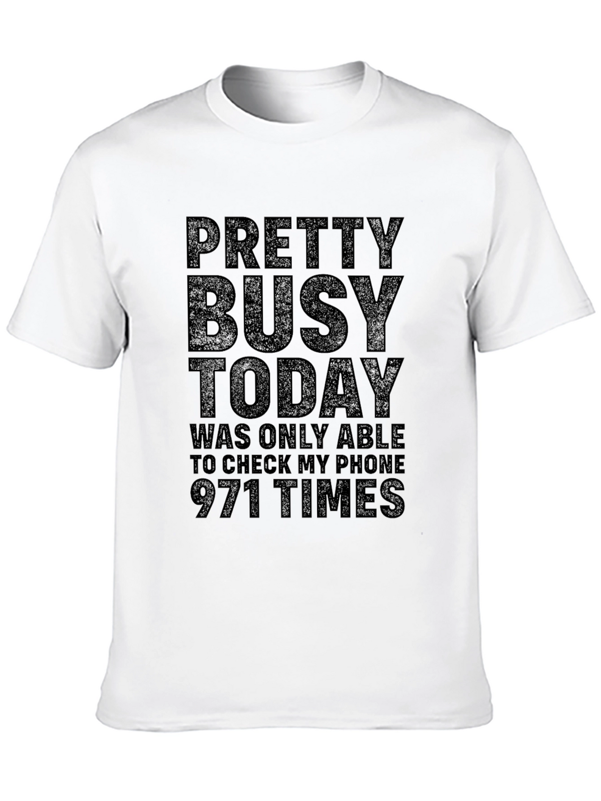 Pretty Busy Today Graphic Tee - Funny T-Shirt