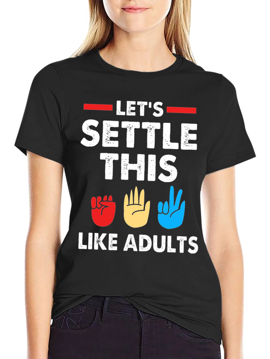 Lets Settle This Like Adults T-Shirt