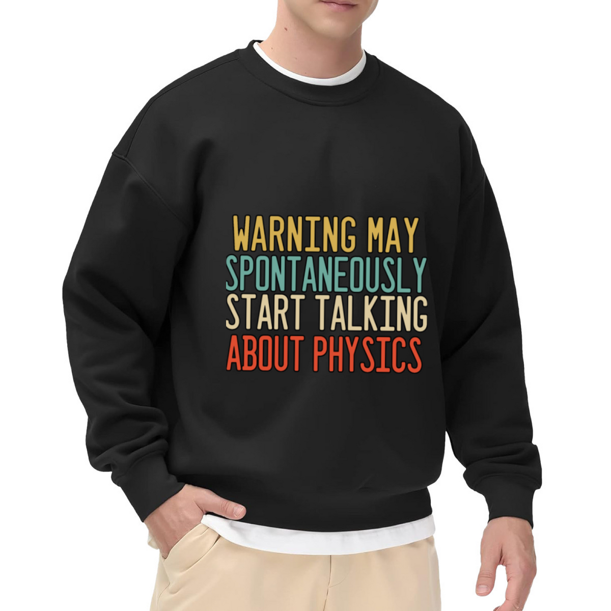 Retro Style Funny Physics Enthusiast Crewneck Sweatshirt - Warning May Spontaneously Start Talking About Physics
