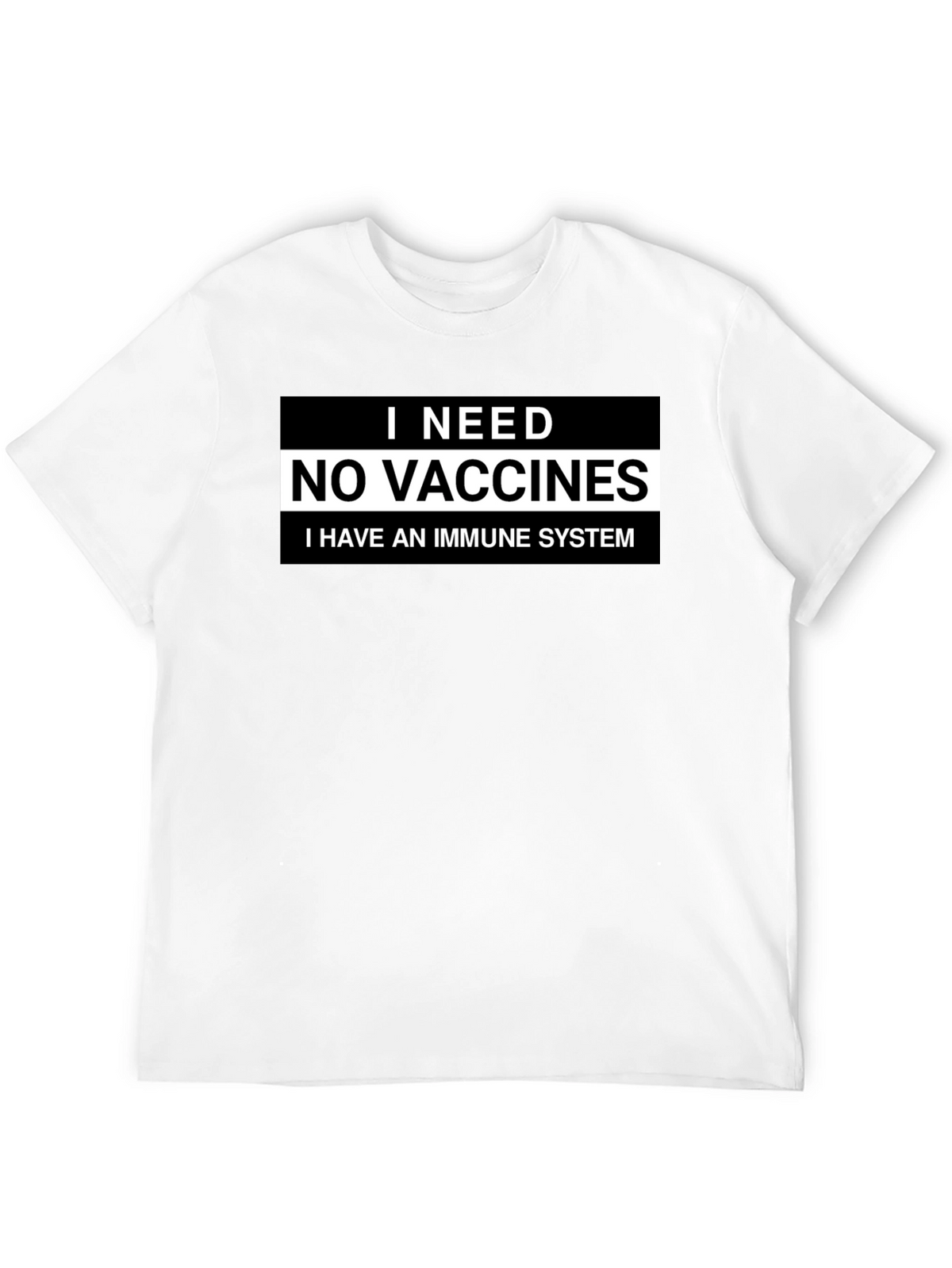 I Need No Vaccines T-Shirt