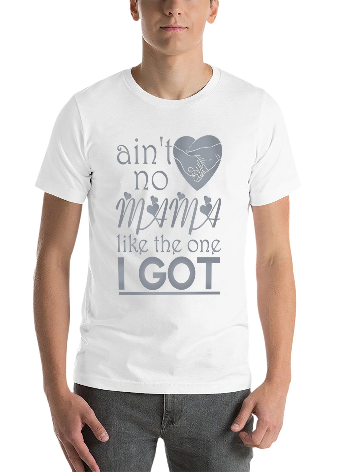 Aint No Mama Like the One I Got T-Shirt