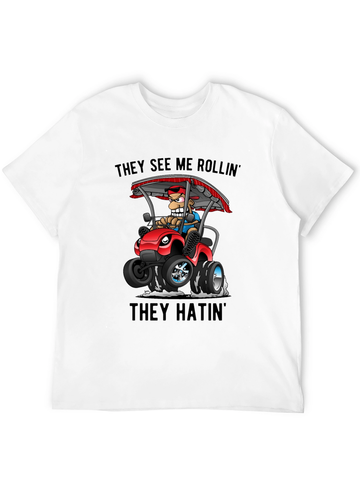 Funny Cartoon T-Shirt - They See Me Rollin