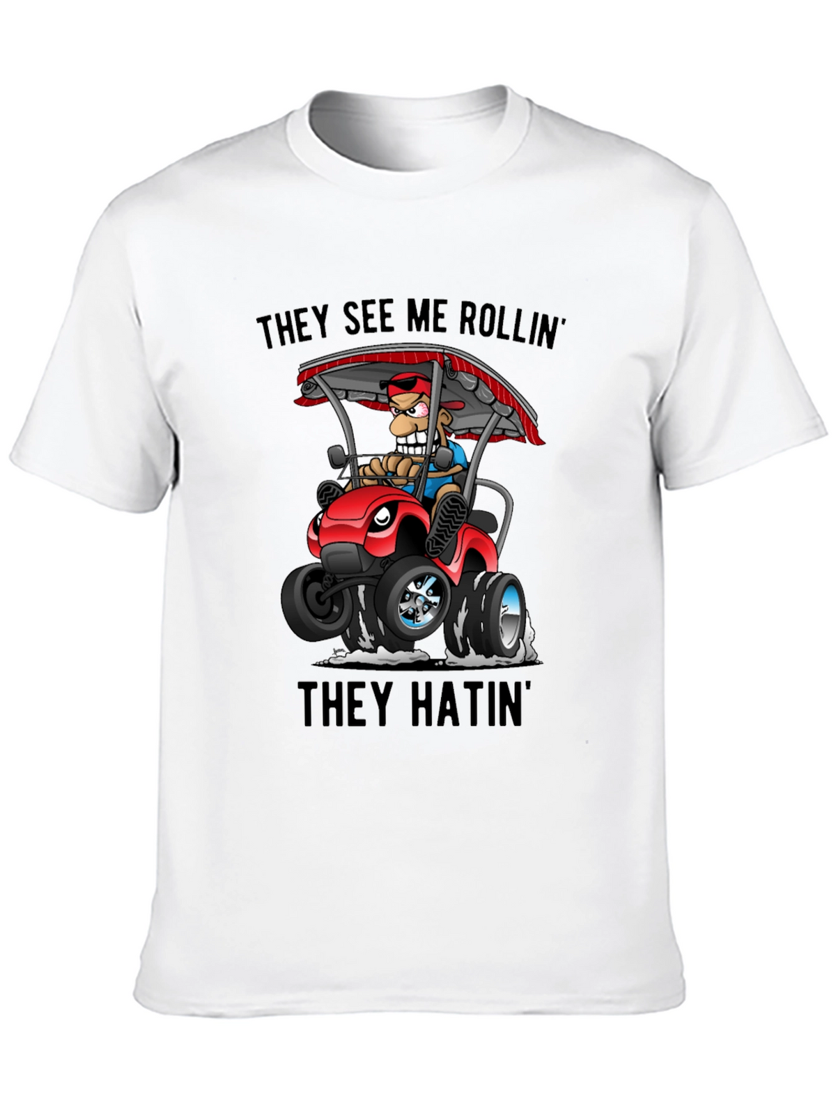 Funny Cartoon T-Shirt - They See Me Rollin