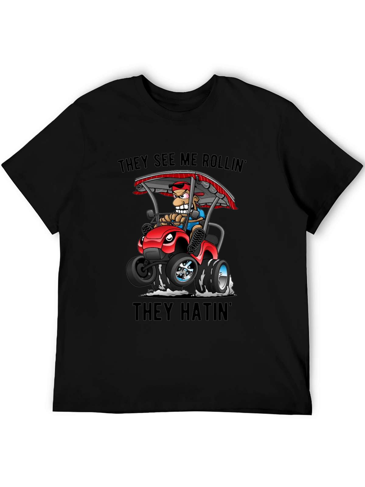Funny Cartoon T-Shirt - They See Me Rollin