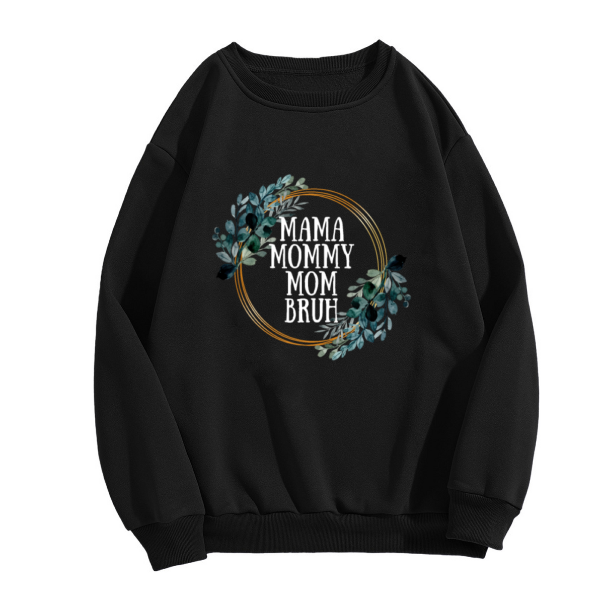 MAMA MOMMY MOM BRUH Funny Mom Floral Wreath Crewneck Sweatshirt | Mother's Day Humor Pullover, Mom Gift