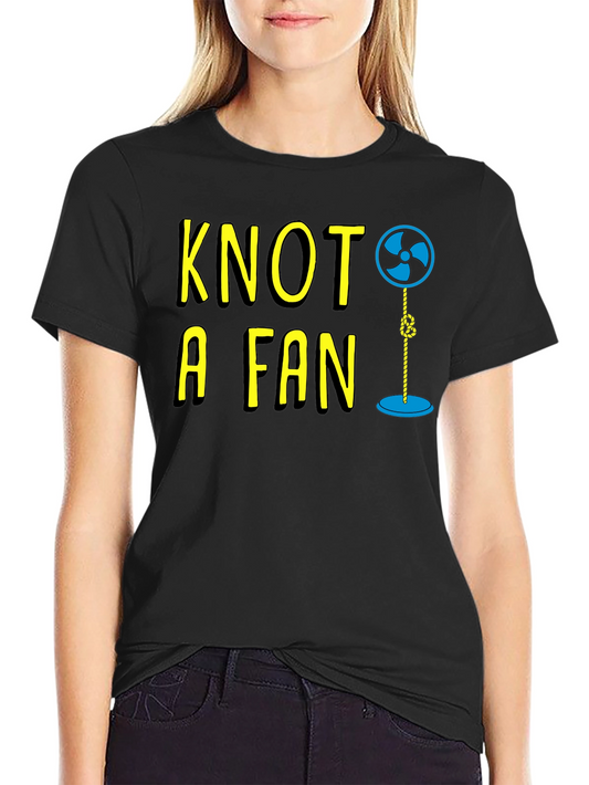 Knot A Fan Funny Graphic T-Shirt