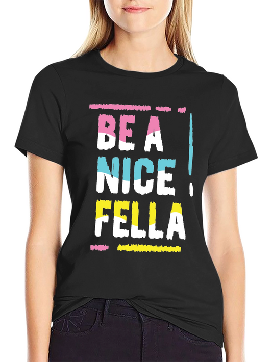 Be A Nice Fella Graphic Tee