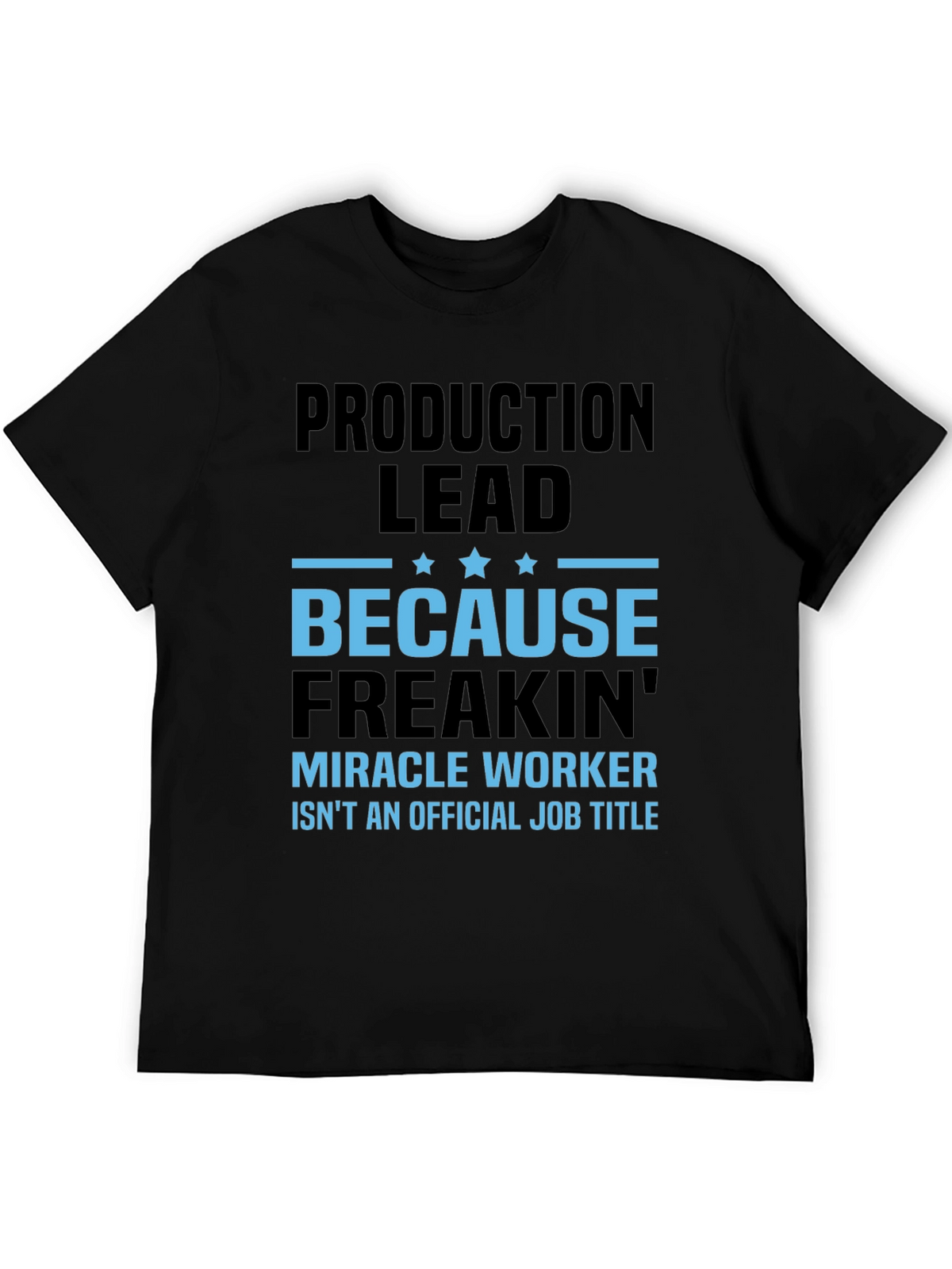 Production Lead Miracle Worker Graphic Tee