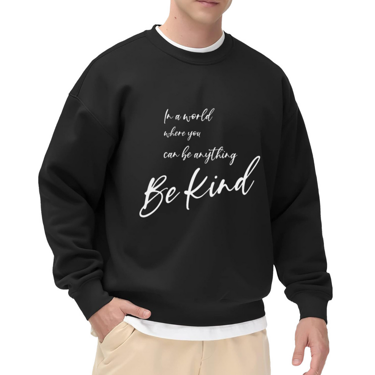 In A World Where You Can Be Anything Be Kind Crewneck Sweatshirt - Handwritten Kindness Quote, Inspirational Gift Pullover