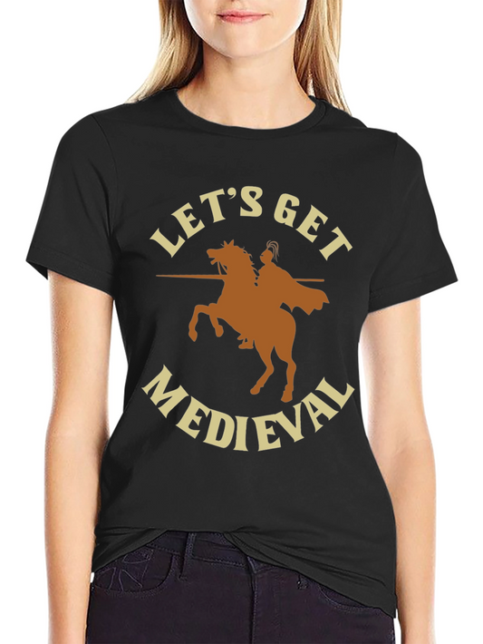 Lets Get Medieval T-Shirt - Black