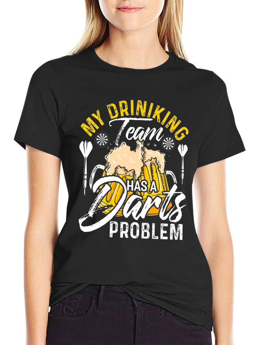 Drinking Team Darts Problem T-Shirt