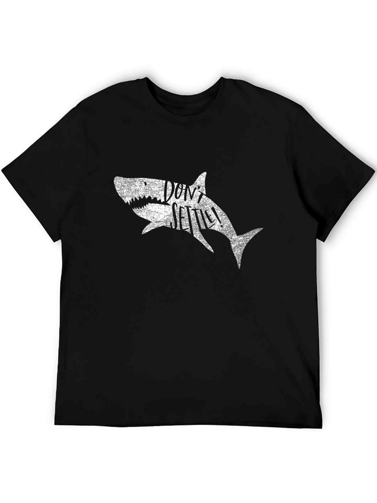 Dont Settle Shark Black Cotton T-Shirt