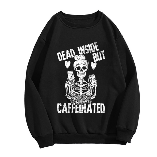 Dead Inside But Caffeinated Skeleton Coffee Crewneck Sweatshirt | Grunge Dark Humor Pullover, Coffee Lover Gift