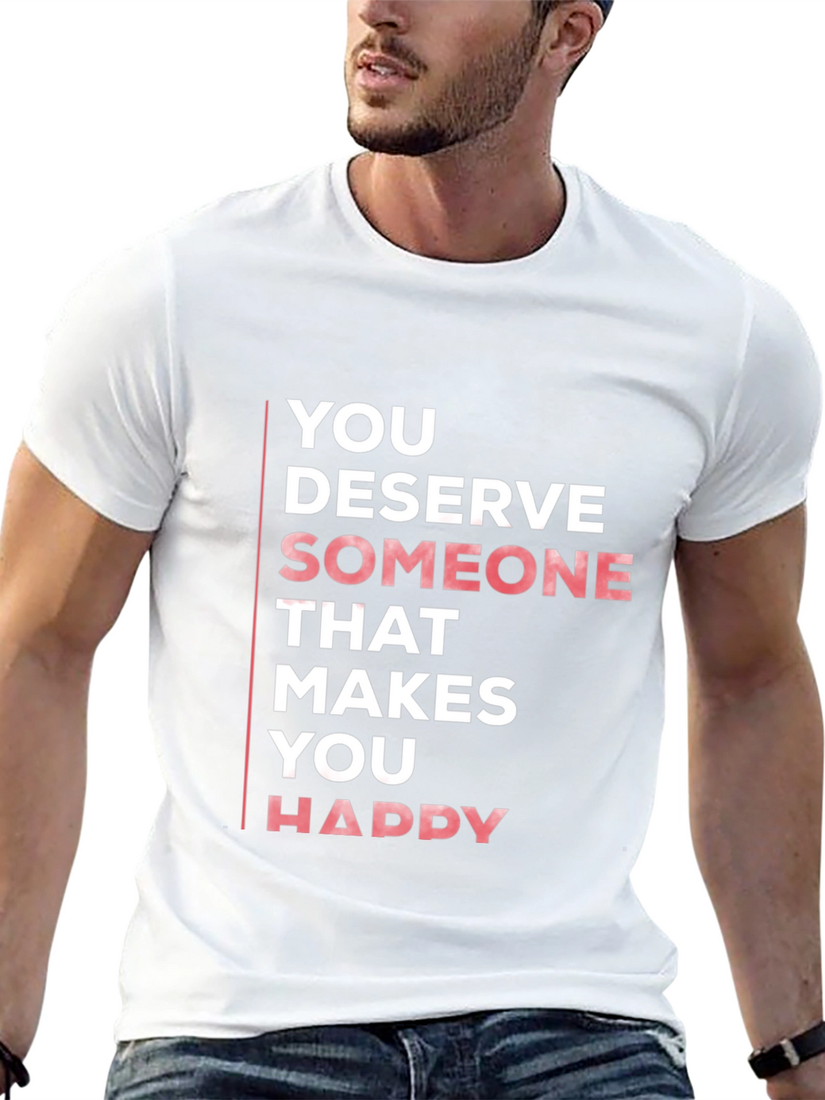You Deserve Someone Happy Black T-Shirt