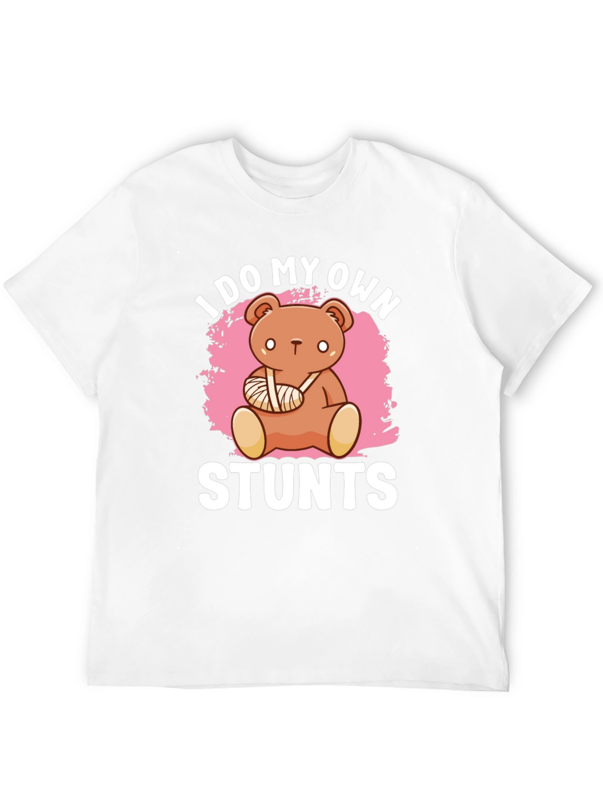 I Do My Own Stunts T-Shirt Broken Arm Bear